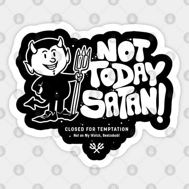 Not Today Satan! Sticker by artslaves